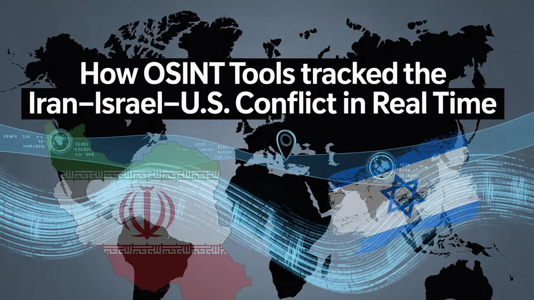 How OSINT Tools Tracked the Iran–Israel–U.S. Conflict in Real Time - Section image
